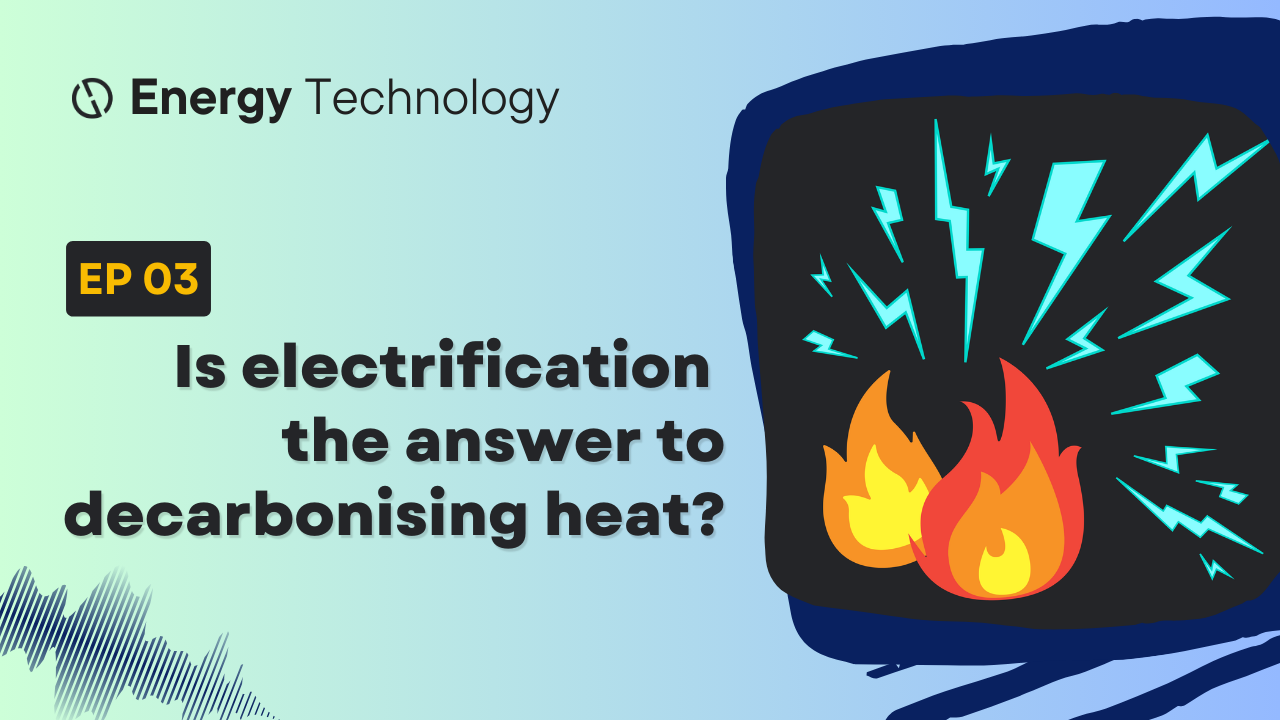 new-episode: is-electrification-the-answer-to-heat-decarbonisation?